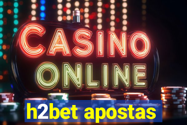 h2bet apostas